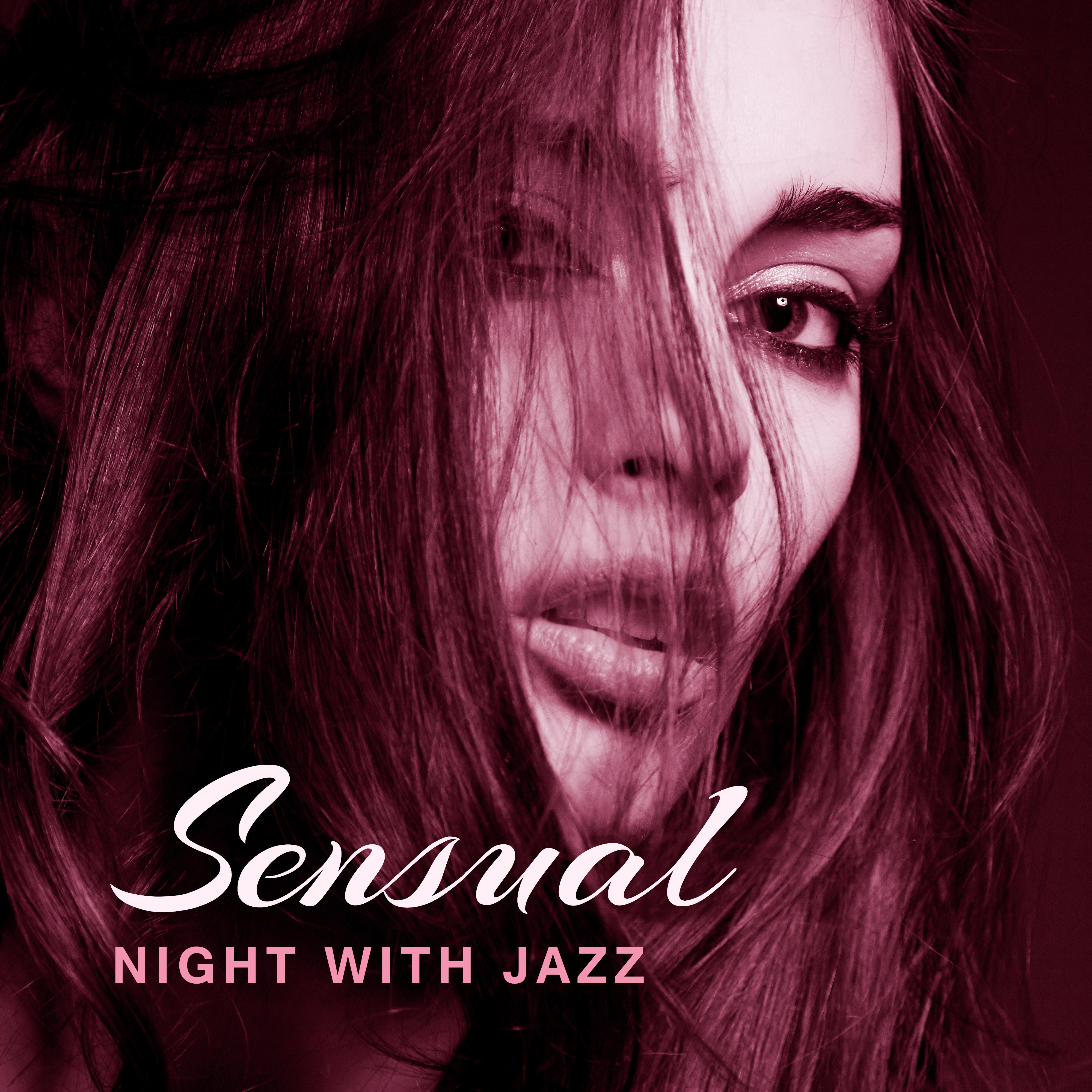 Sensual Night with Jazz – Romantic Dinner by Candlelight, Relaxing Jazz for Two, Erotic Jazz, Making专辑