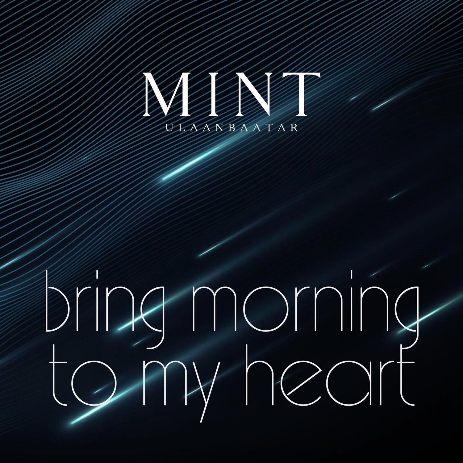 MINT Ulaanbaatar - Bring Morning to My Heart