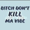 B**** Don‘t Kill Ma Vibe专辑