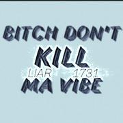 Don't Kill Ma Vibe