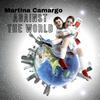 Martina Camargo - Against the World