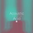 Acoustic Acid 听 觉 幻 剂