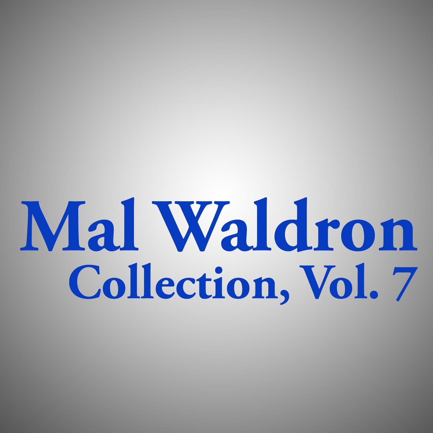 Mal Waldron Collection, Vol. 7