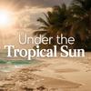 Deep Music - Under the Tropical Sun