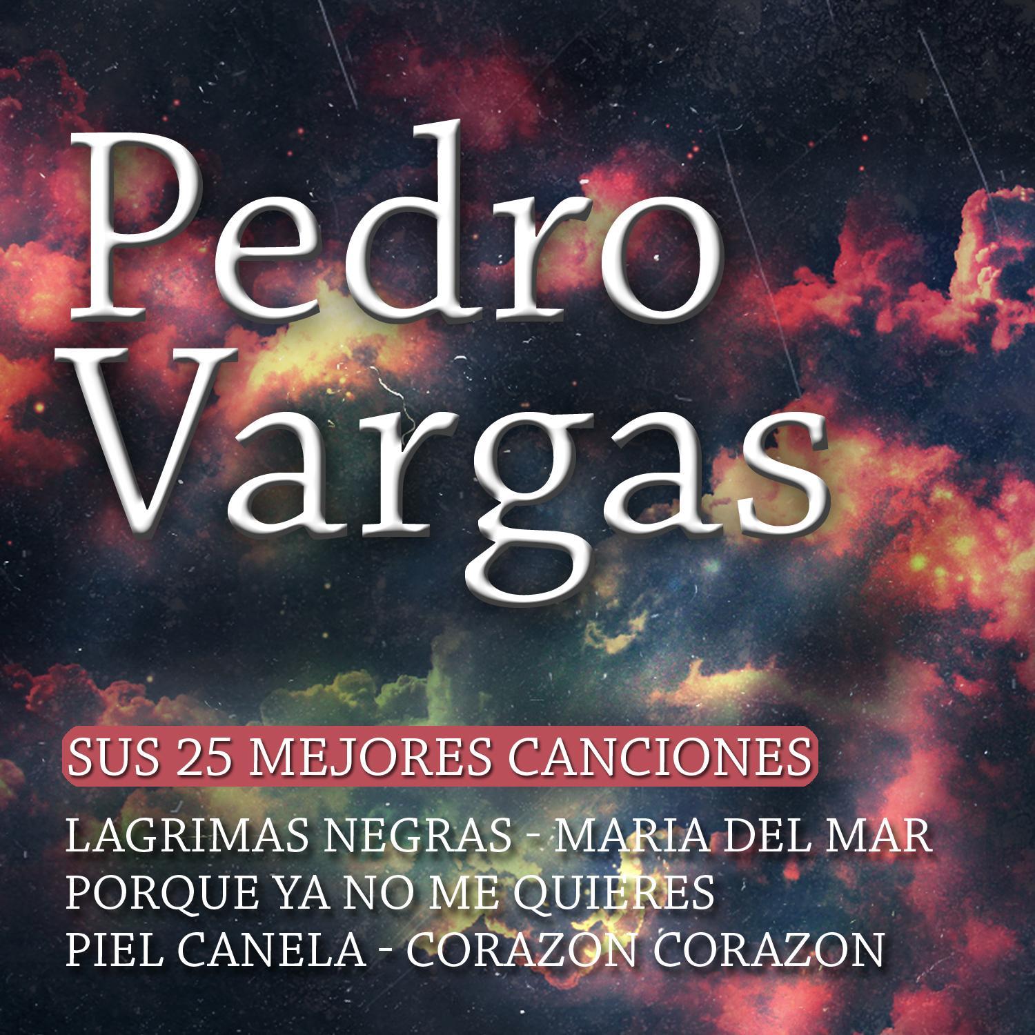 Pedro Vargas Sus 25 Mejores Canciones