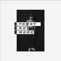 Trust No More专辑