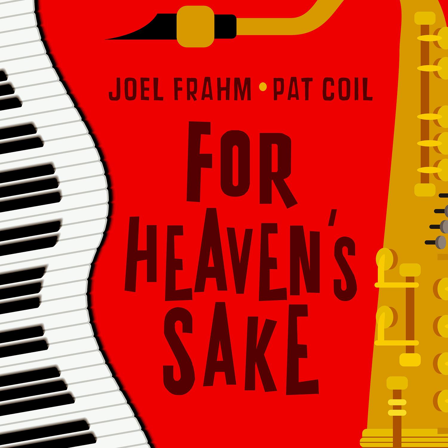 Joel Frahm - For Heaven's Sake