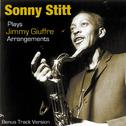 Sonny Stitt Plays Plays Jimmy Giuffre Arrangements (Bonus Track Version)专辑