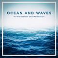 Ocean and Waves for Relaxation and Meditation