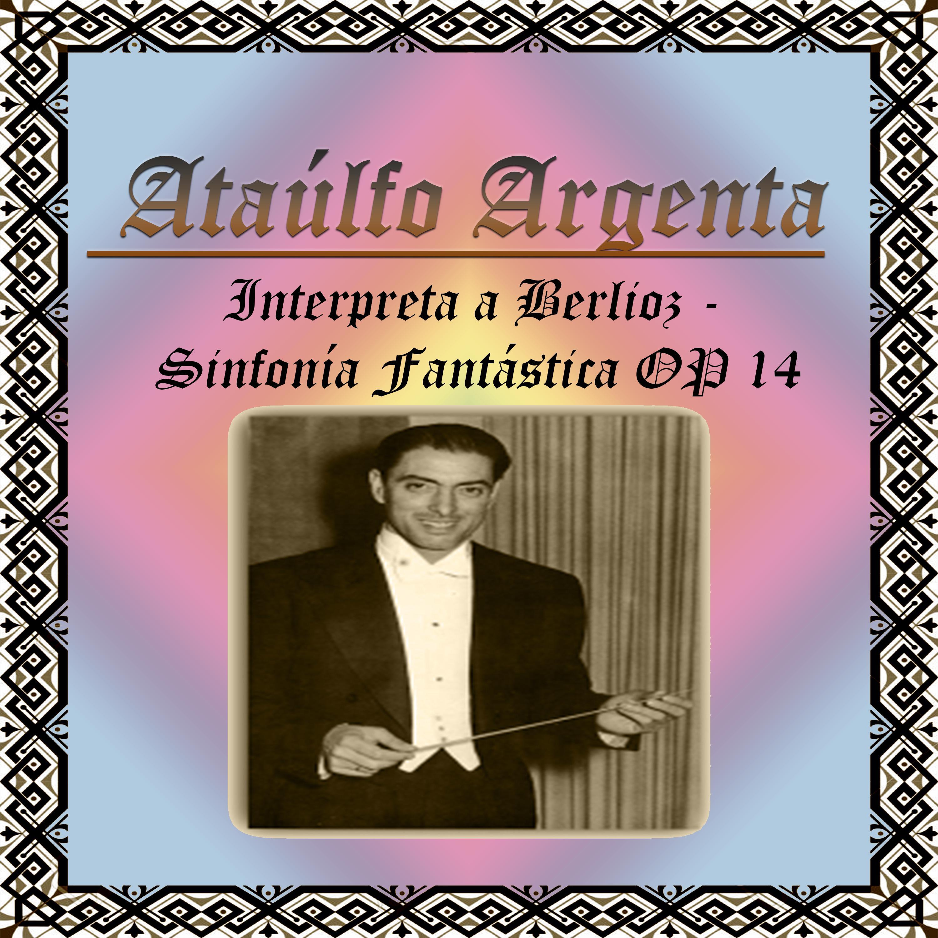 Ataúlfo Argenta, Interpreta a Berlioz - Sinfonía Fantástica OP 14