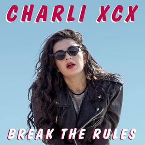 Charli Xcx-Break The Rules  立体声伴奏 （升1半音）