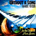 Without a Song (In the Style of Frank Sinatra) [Karaoke Version] - Single
