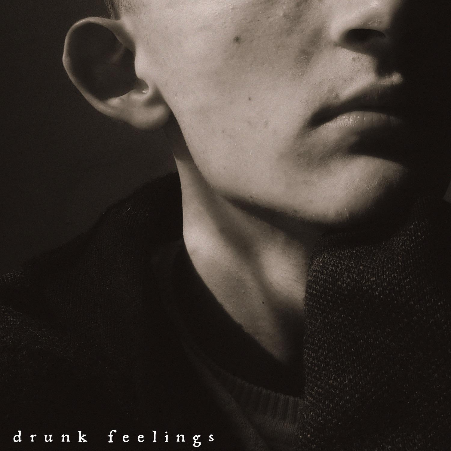 Drunk Feelings