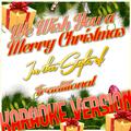 We Wish You a Merry Christmas (In the Style of Traditional) [Karaoke Version] - Single