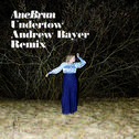 Undertow (Andrew Bayer Remix)专辑