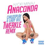 Anaconda (ChildsPlay x LadyBee Twerkle Remix)专辑