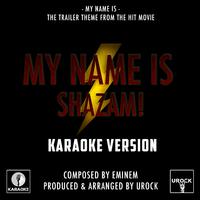 My Name Is - From My Name Is Shazam! (Ur Karaoke) 原版伴奏
