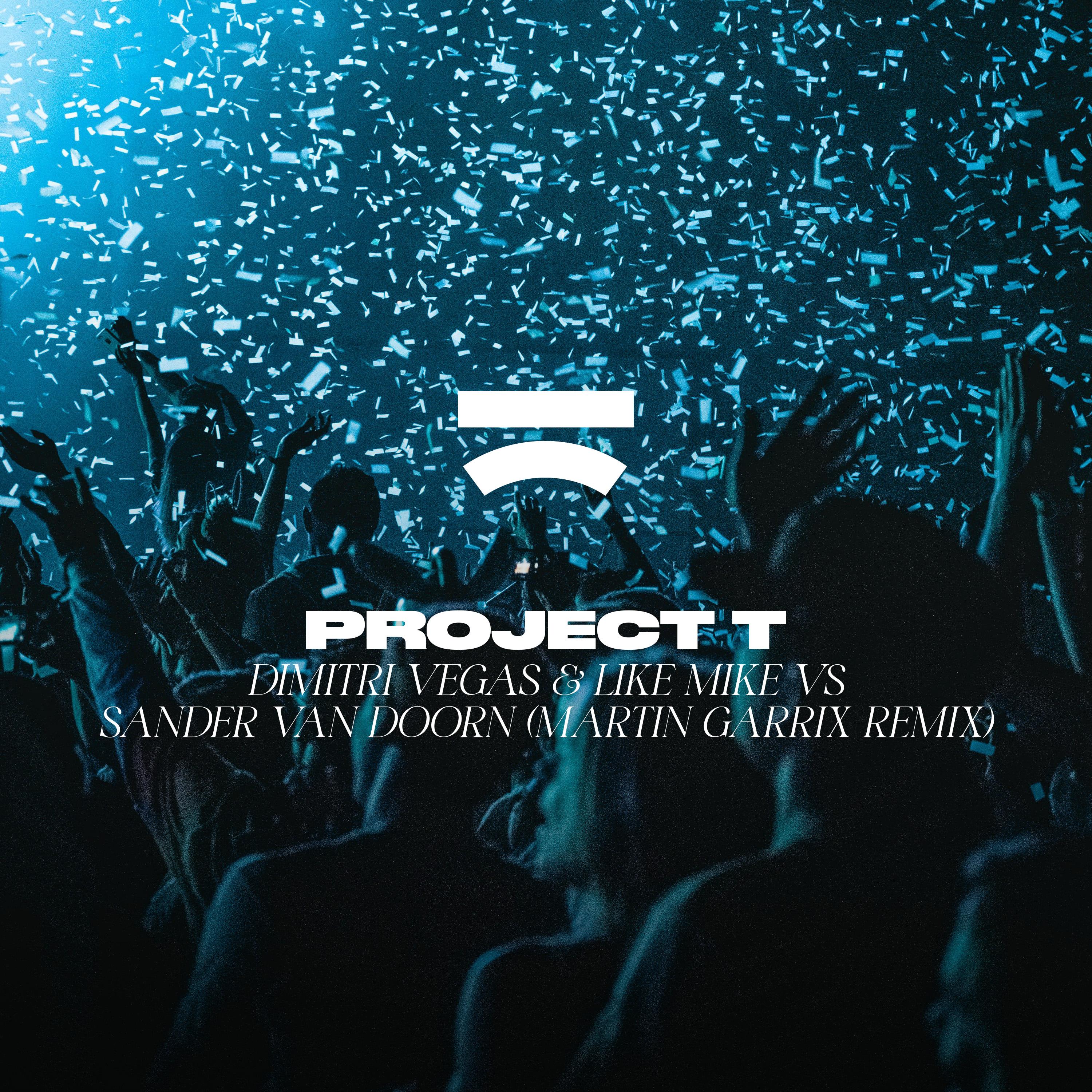 Project T (Martin Garrix Remix)