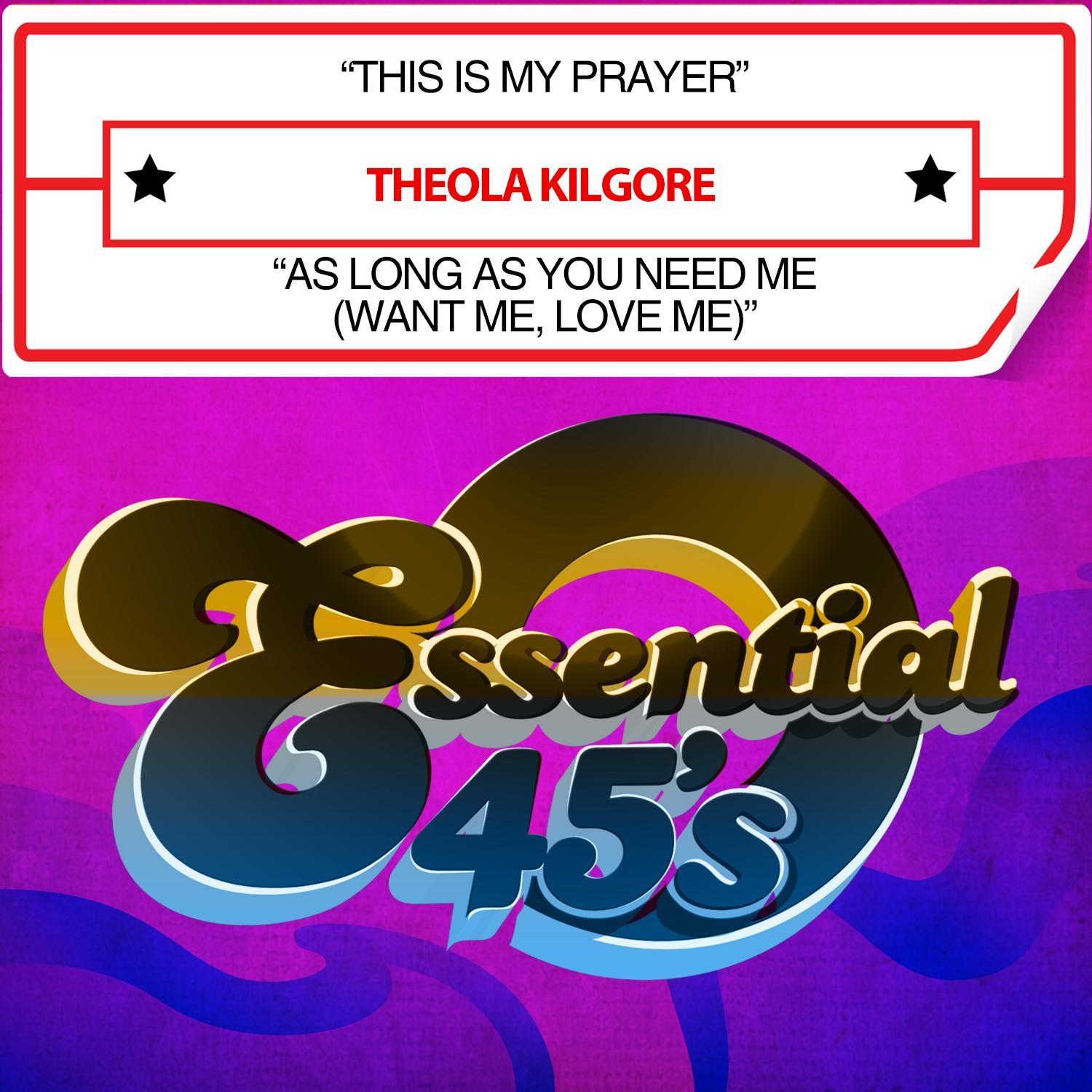 This Is My Prayer / As Long as You Need Me (Want Me, Love Me) [Digital 45]