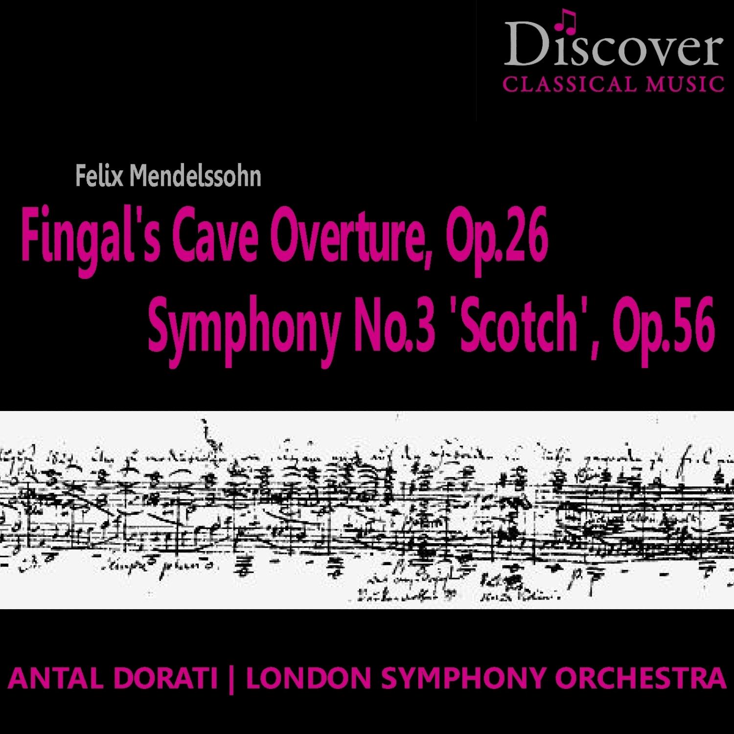 Mendelssohn: Fingal's Cave Overture, Op. 26; Symphony No. 3 "Scotch"; Op. 56