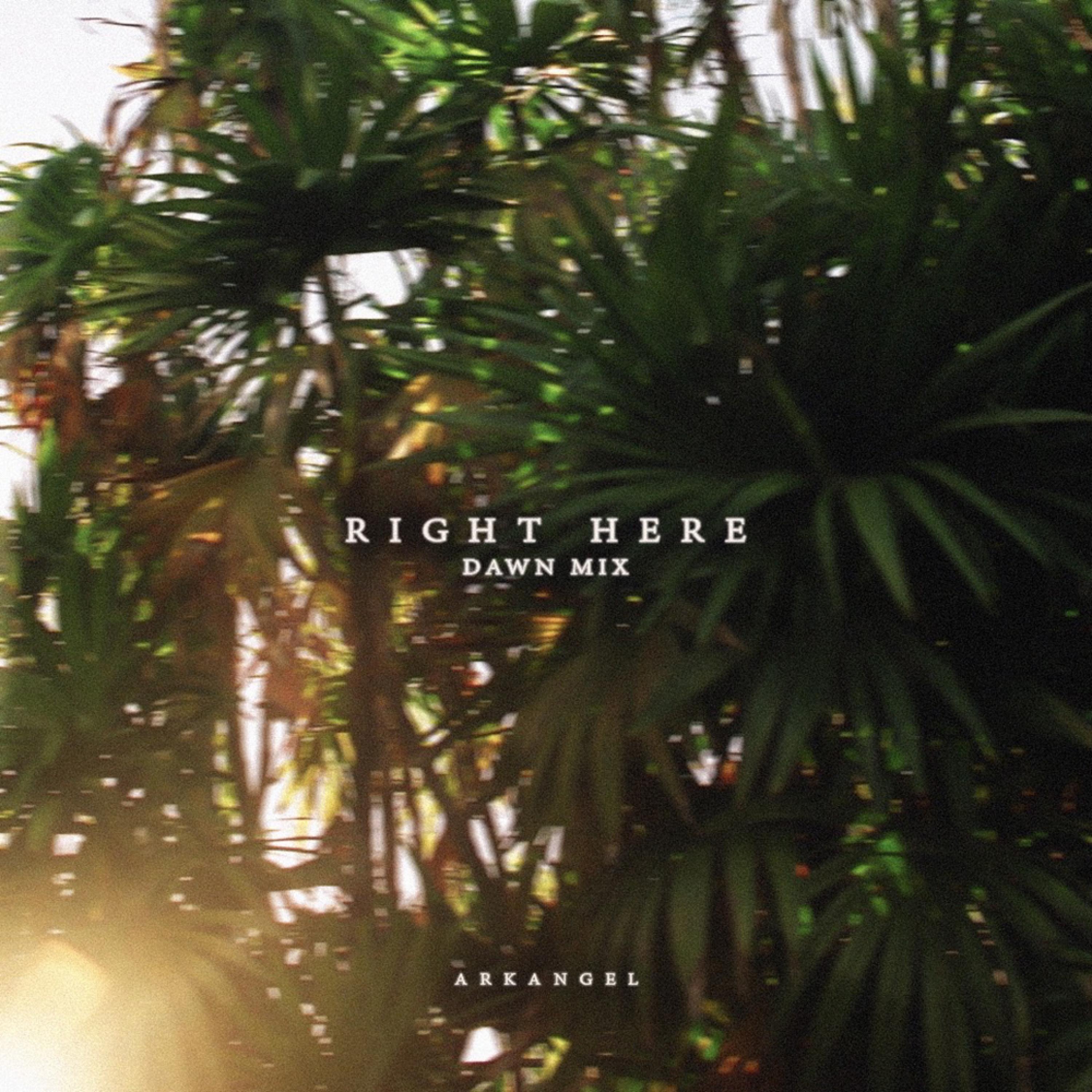 Right Here (Dawn Mix)