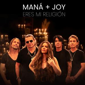 Maná & Joy - Eres Mi Religion (BB Instrumental) 无和声伴奏 （升2半音）