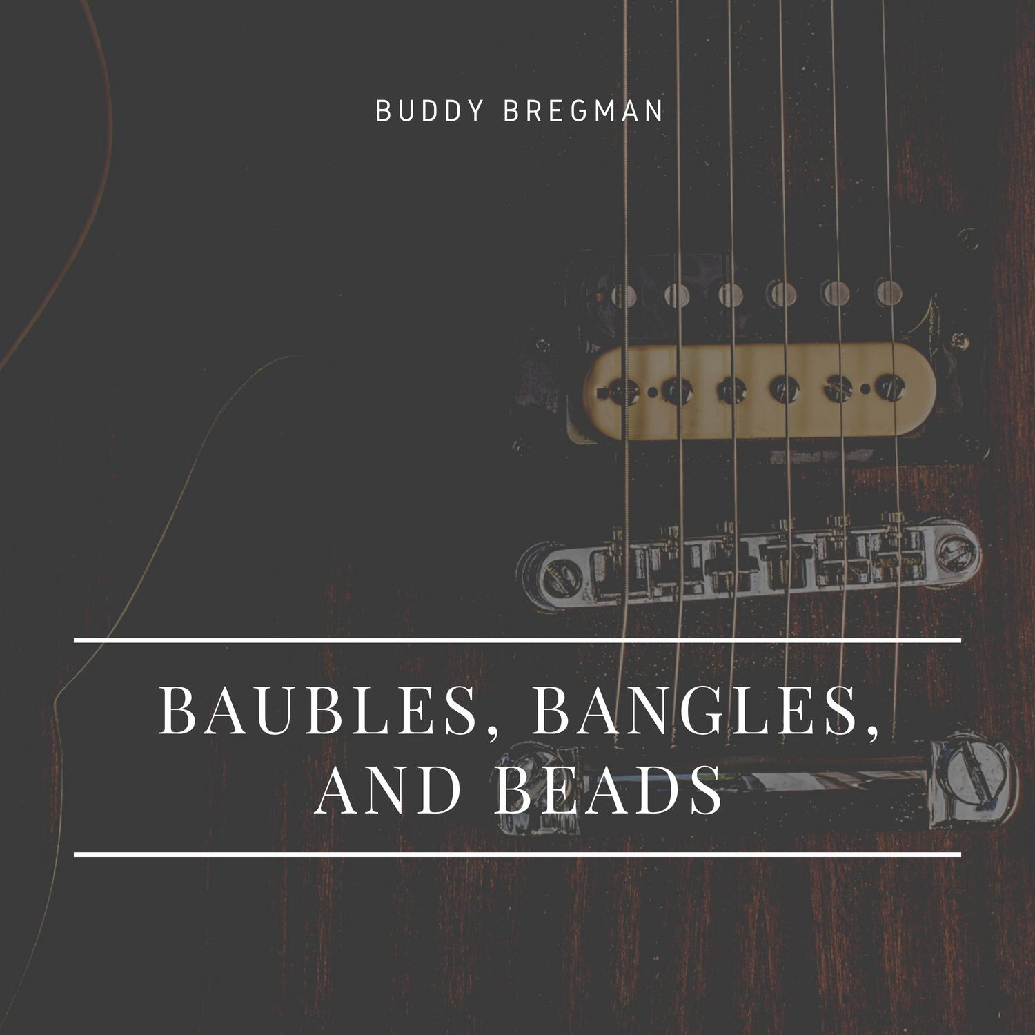 Baubles, Bangles, and Beads