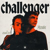 Azule Ft Natty D - Challenger (Dirty) 87