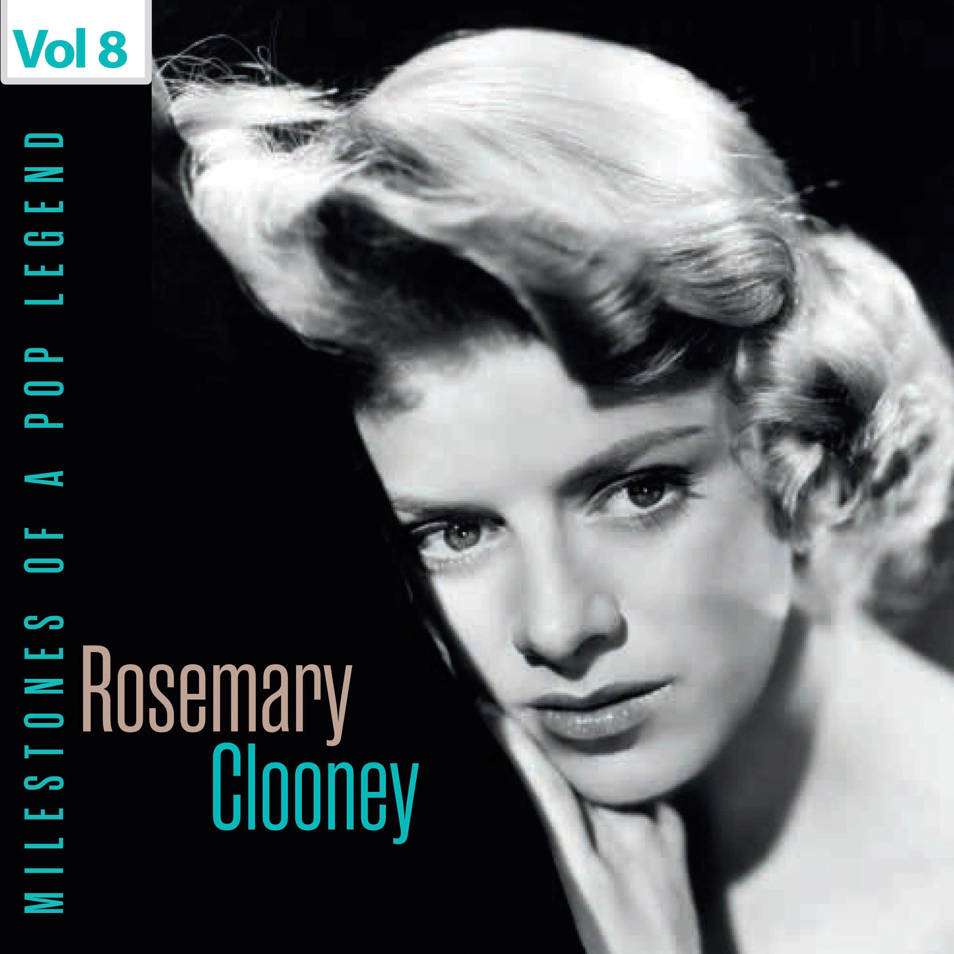 Milestones of a Pop Legend - Rosemary Clooney, Vol. 8专辑