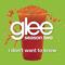 I Don't Want To Know (Glee Cast Version)专辑