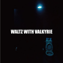 WALTZ WITH VALKYRIE专辑