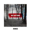 Way Back Home (Remixes)专辑