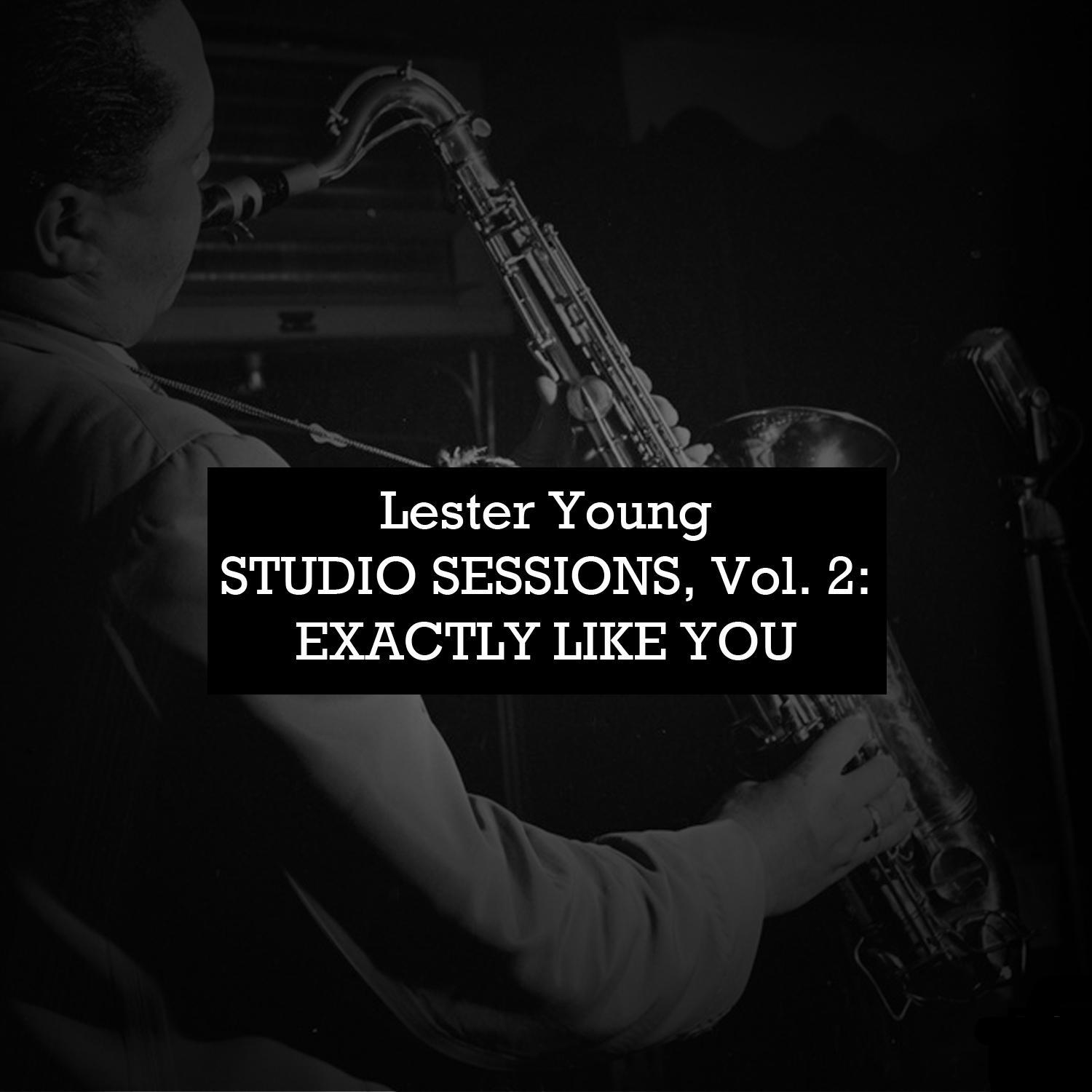 Studio Sessions, Vol. 2: Exactly Like You专辑