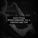 Studio Sessions, Vol. 2: Exactly Like You专辑