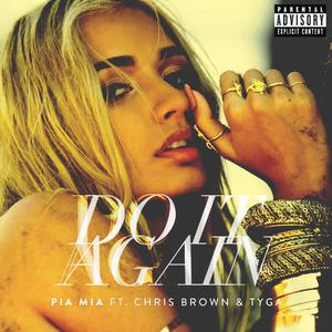 Do It Again - Pia Mia feat. Chris Brown and Tyga (unofficial Instrumental) 无和声伴奏 （降8半音）
