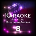 Karaoke Sing Along Musicians & Singers, Vol. 8