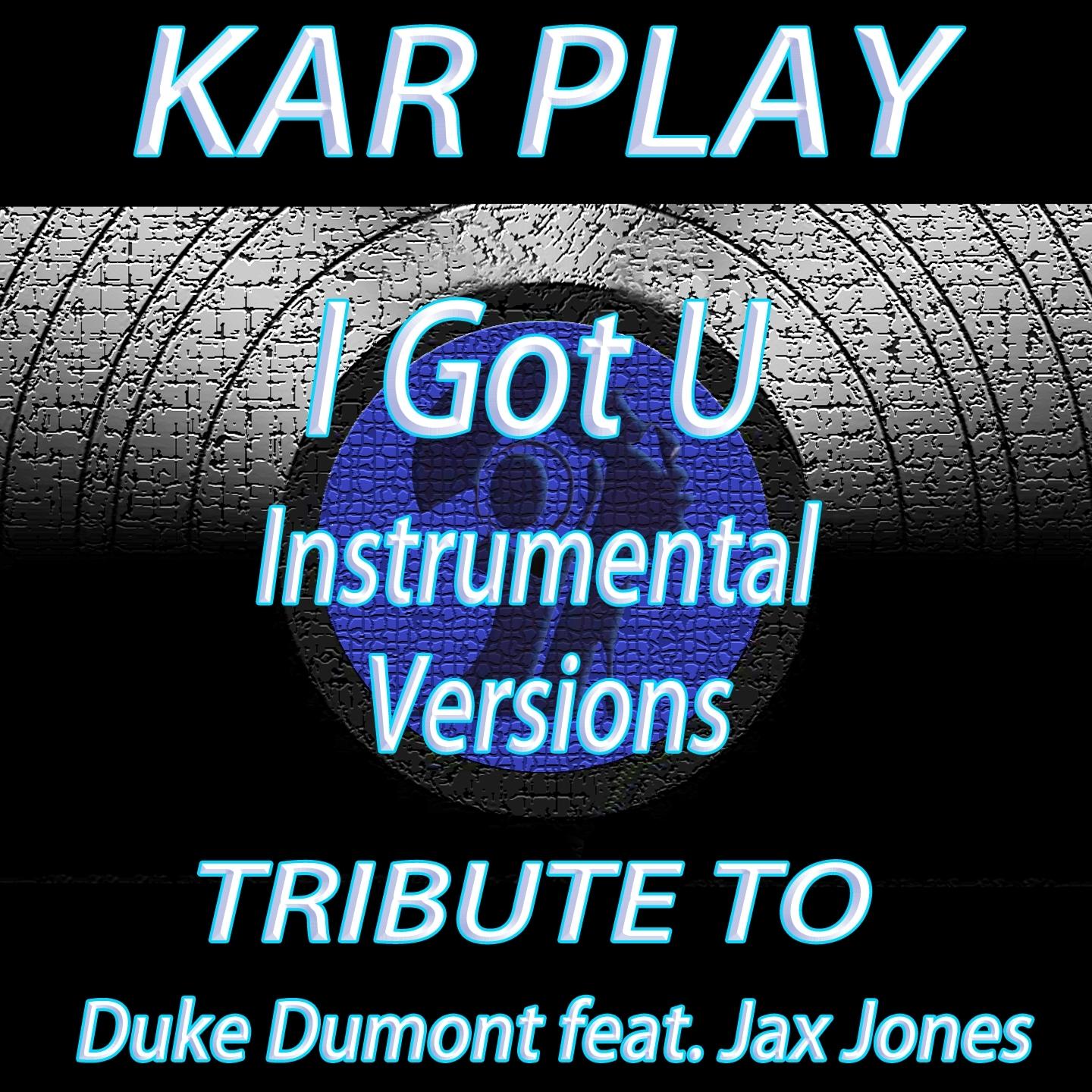 I Got U: Tribute to Duke Dumont, Jax Jones