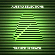 Austro Selections: Trance in Brazil