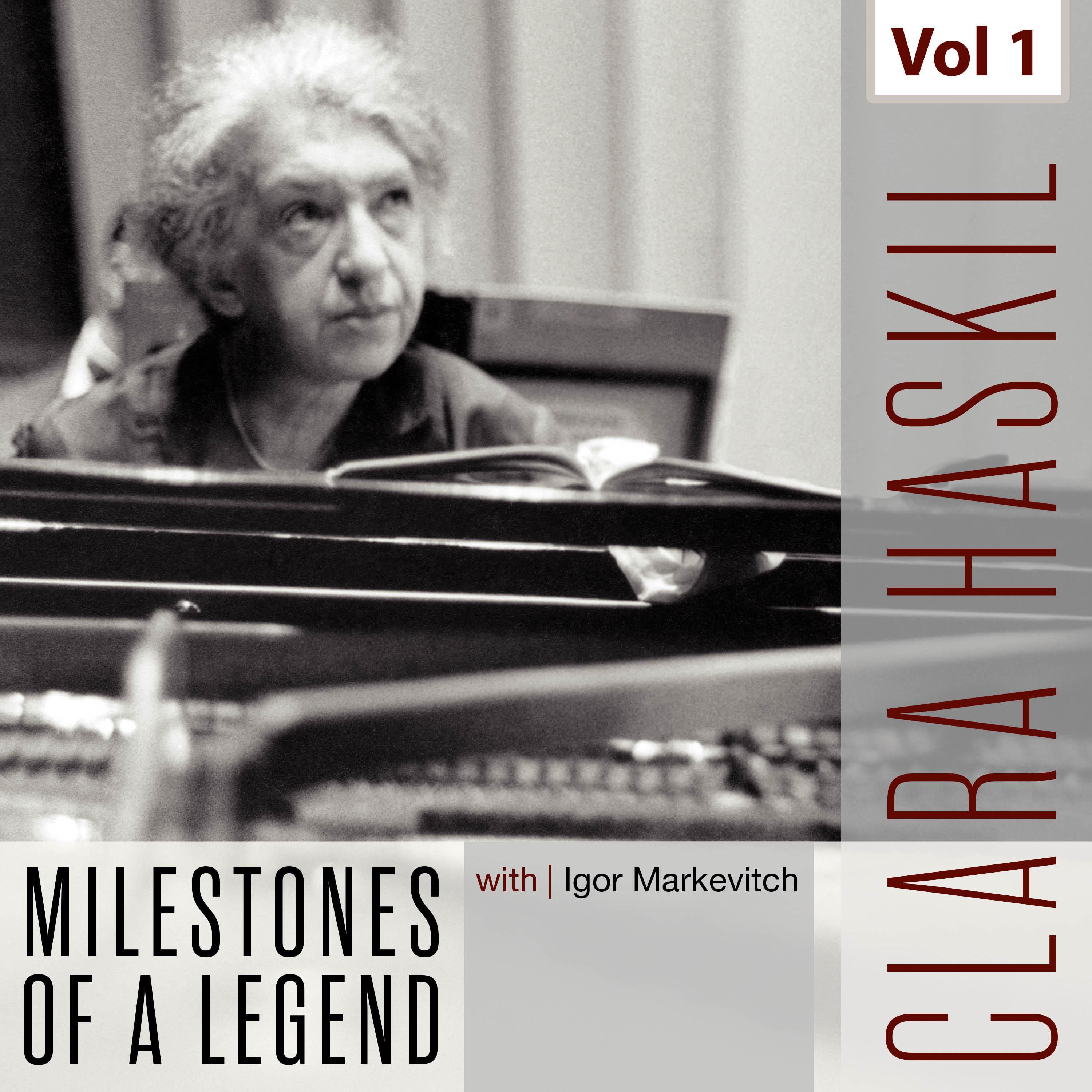 Clara Haskil - Milestones of a Legend, Vol. 1