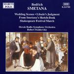 SMETANA, B.: Wedding Scenes / Libuse's Judgement (Slovak Radio Symphony, Stankovsky)专辑