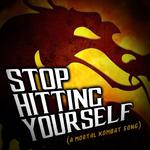 Stop Hitting Yourself (A Mortal Kombat Song)专辑