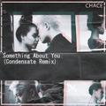 Something About You (Condensate Edit)