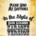Please Send Me Daffodils (In the Style of David Alexander) [Karaoke Version] - Single