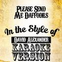 Please Send Me Daffodils (In the Style of David Alexander) [Karaoke Version] - Single专辑