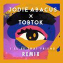 I'll Be That Friend (Tobtok Remix)