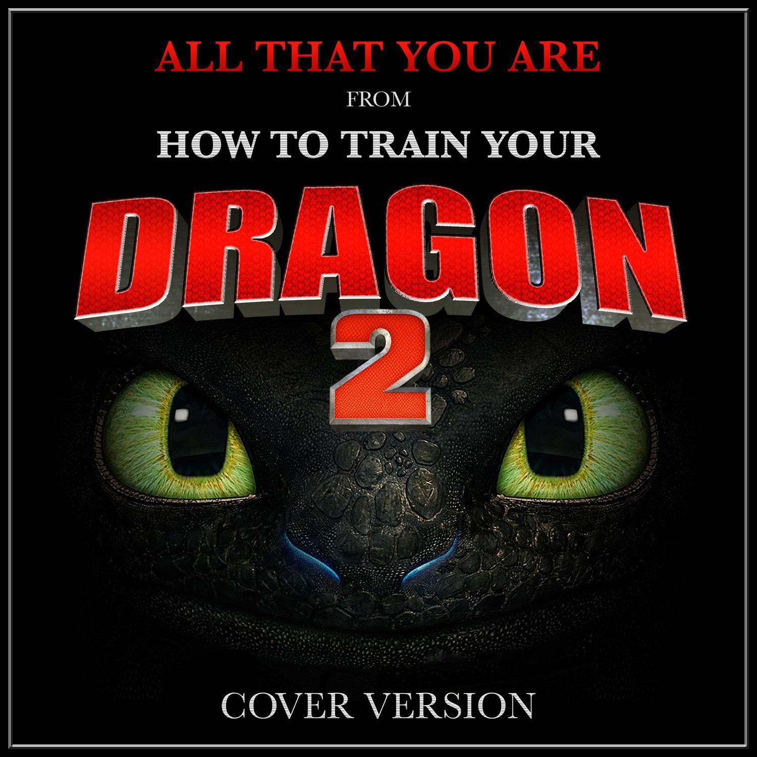 All That You Are (From "How to Train Your Dragon 2")专辑