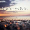 You're As Rain