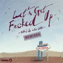 Let's Get F*cked Up (Remixes)专辑