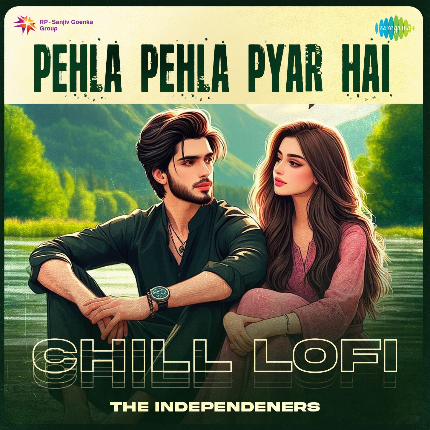 The Independeners - Pehla Pehla Pyar Hai - Chill Lofi