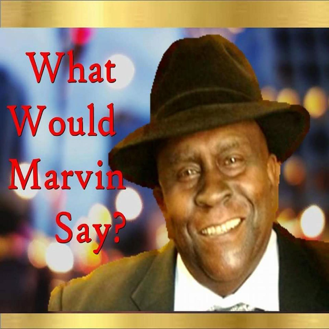 What Would Marvin Say